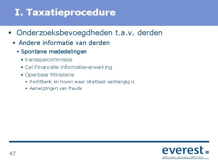 Titel I. Taxatieprocedure § Onderzoeksbevoegdheden t. a. v. derden § Andere informatie van derden