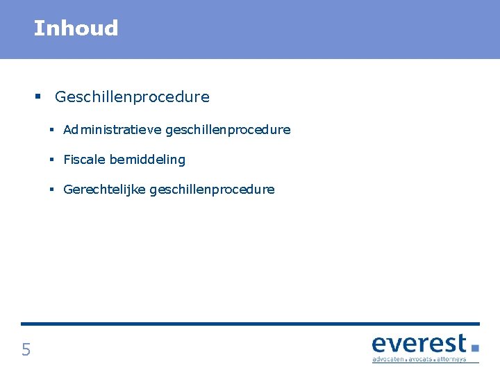 Titel Inhoud § Geschillenprocedure § Administratieve geschillenprocedure § Fiscale bemiddeling § Gerechtelijke geschillenprocedure 5