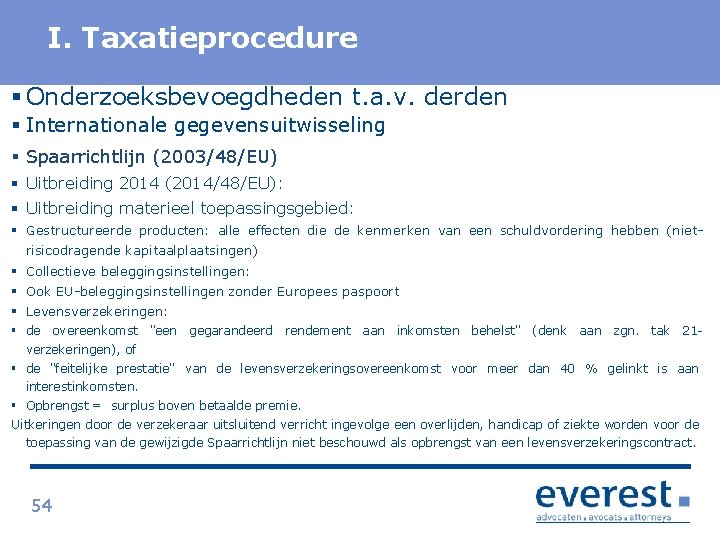 Titel. Taxatieprocedure I. § Onderzoeksbevoegdheden t. a. v. derden § Internationale gegevensuitwisseling § Spaarrichtlijn