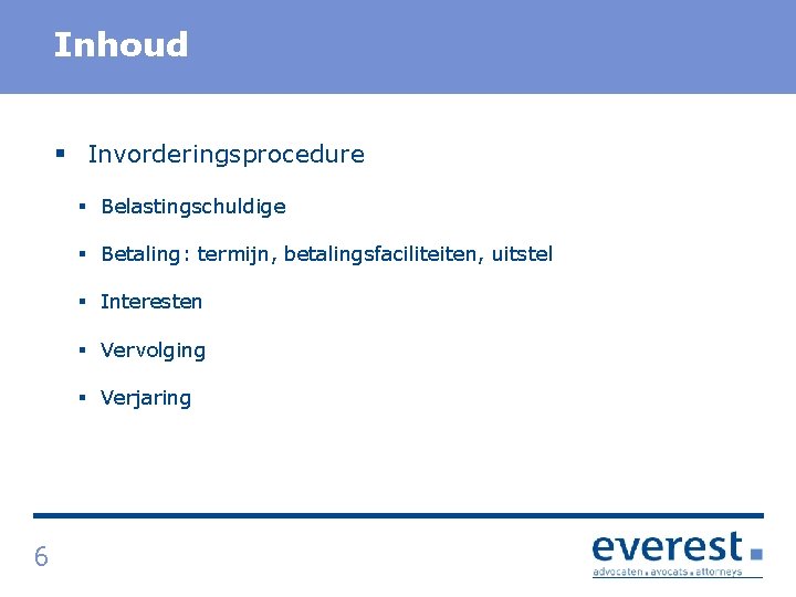 Titel Inhoud § Invorderingsprocedure § Belastingschuldige § Betaling: termijn, betalingsfaciliteiten, uitstel § Interesten §