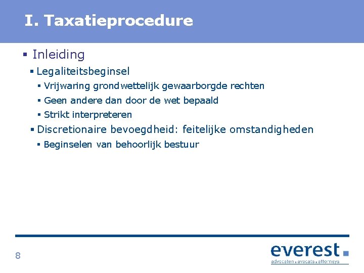 Titel I. Taxatieprocedure § Inleiding § Legaliteitsbeginsel § Vrijwaring grondwettelijk gewaarborgde rechten § Geen