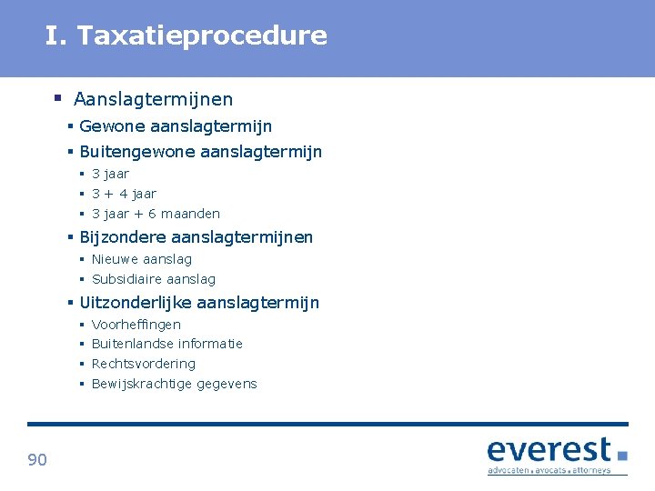 Titel I. Taxatieprocedure § Aanslagtermijnen § Gewone aanslagtermijn § Buitengewone aanslagtermijn § 3 jaar