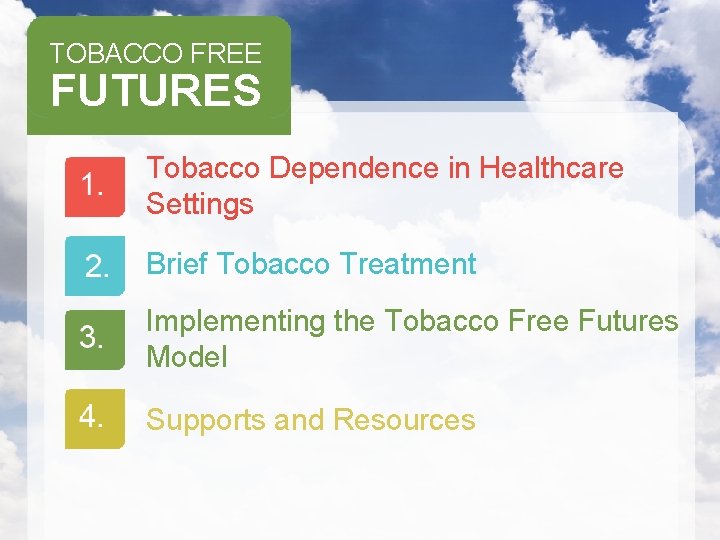 TOBACCO FREE FUTURES Tobacco Dependence in Healthcare Settings Brief Tobacco Treatment Implementing the Tobacco