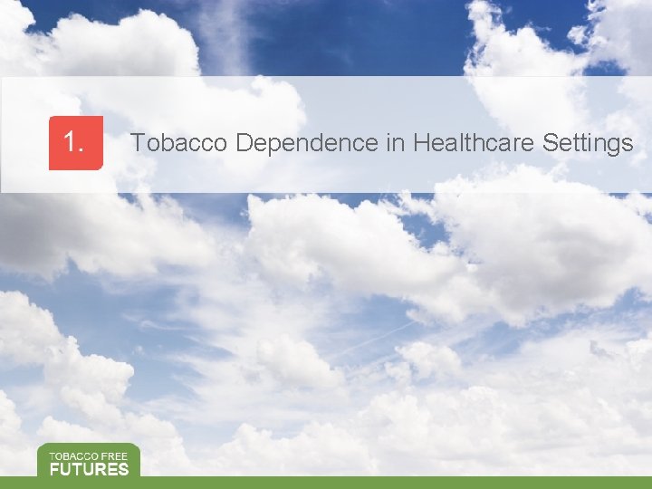 Tobacco Dependence in Healthcare Settings 