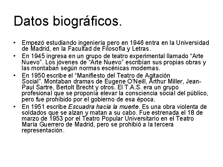 Datos biográficos. • Empezó estudiando ingeniería pero en 1946 entra en la Universidad de