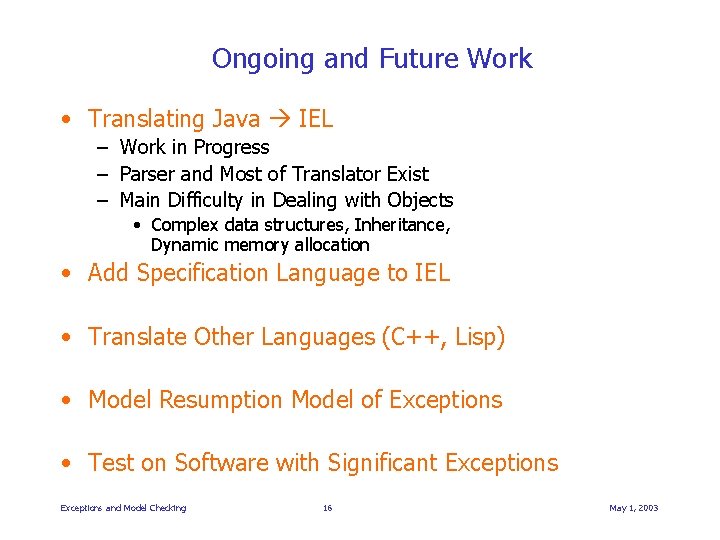 Ongoing and Future Work • Translating Java IEL – Work in Progress – Parser