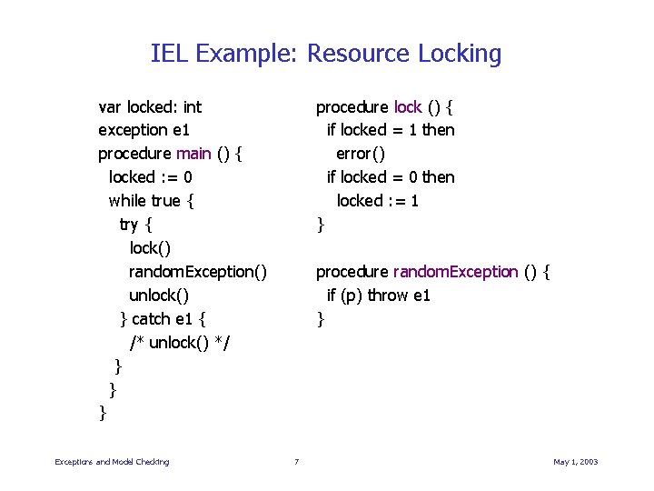 IEL Example: Resource Locking var locked: int exception e 1 procedure main () {