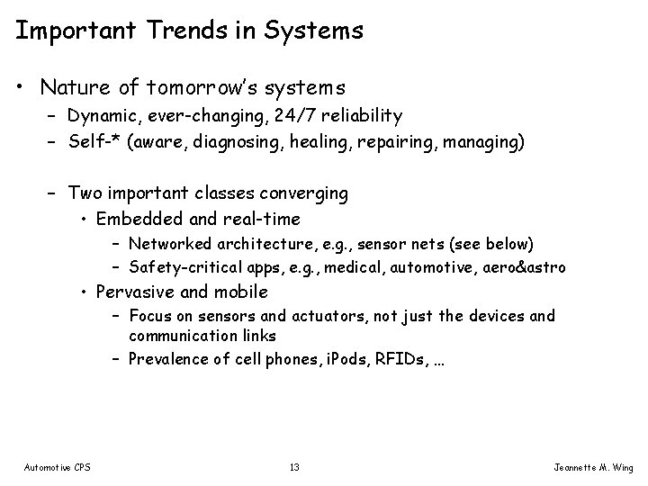 Important Trends in Systems • Nature of tomorrow’s systems – Dynamic, ever-changing, 24/7 reliability