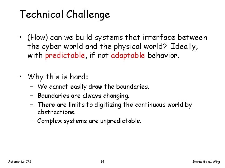 Technical Challenge • (How) can we build systems that interface between the cyber world