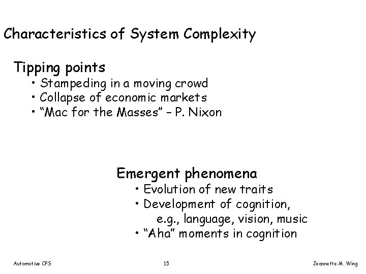 Characteristics of System Complexity Tipping points • Stampeding in a moving crowd • Collapse