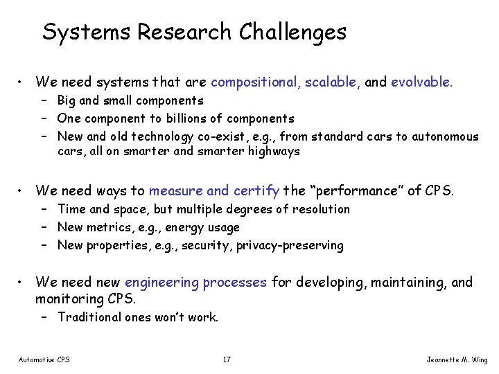 Systems Research Challenges • We need systems that are compositional, scalable, and evolvable. –