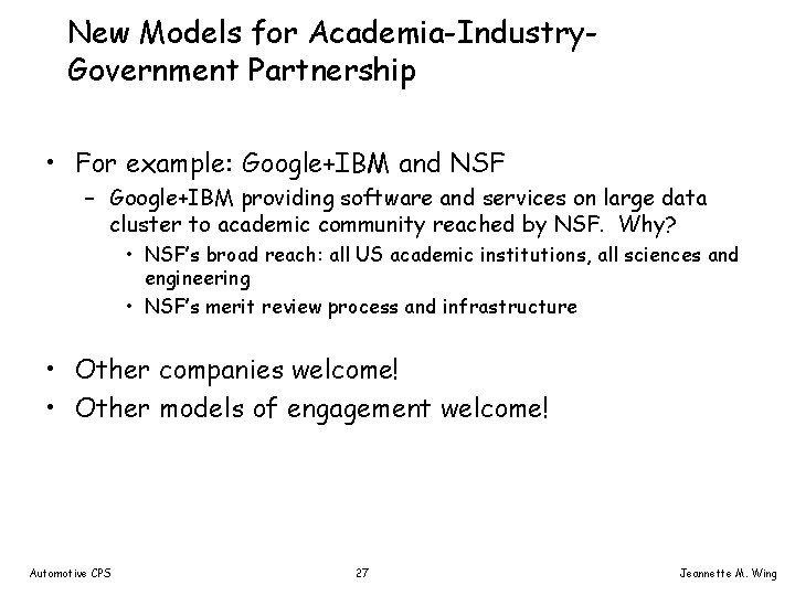 New Models for Academia-Industry. Government Partnership • For example: Google+IBM and NSF – Google+IBM