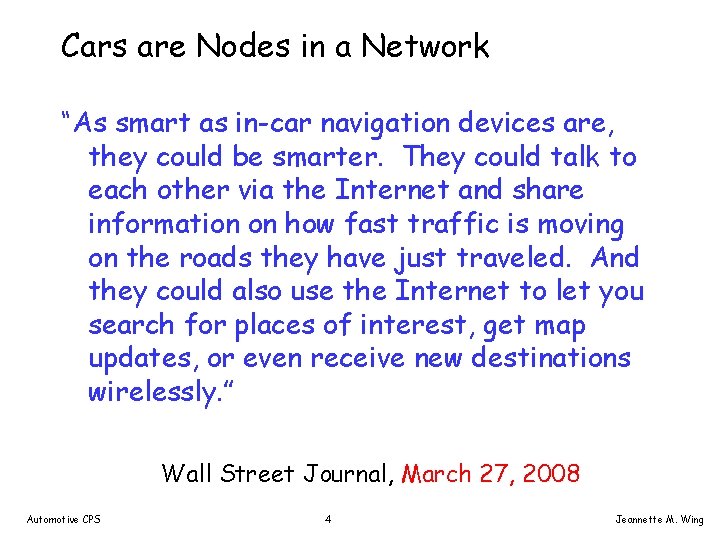Cars are Nodes in a Network “As smart as in-car navigation devices are, they