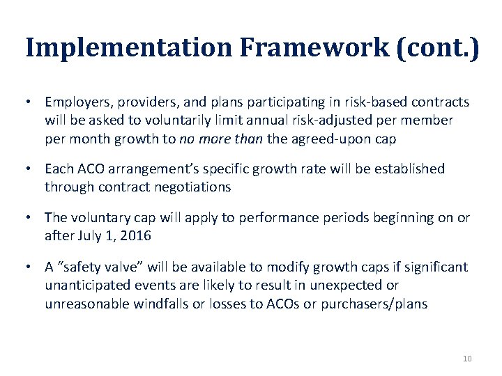 Implementation Framework (cont. ) • Employers, providers, and plans participating in risk-based contracts will