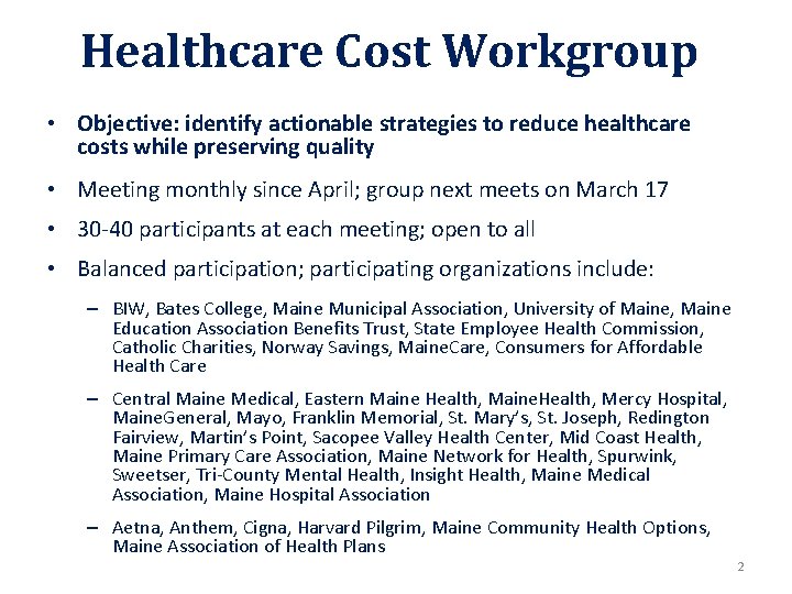 Healthcare Cost Workgroup • Objective: identify actionable strategies to reduce healthcare costs while preserving