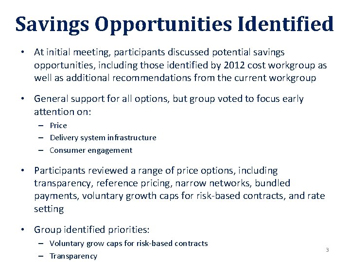 Savings Opportunities Identified • At initial meeting, participants discussed potential savings opportunities, including those
