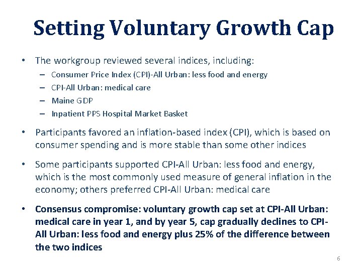 Setting Voluntary Growth Cap • The workgroup reviewed several indices, including: – – Consumer