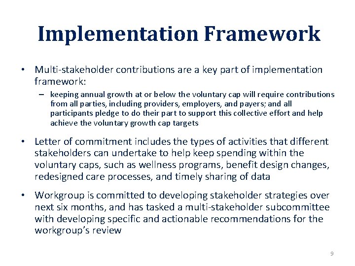 Implementation Framework • Multi-stakeholder contributions are a key part of implementation framework: – keeping