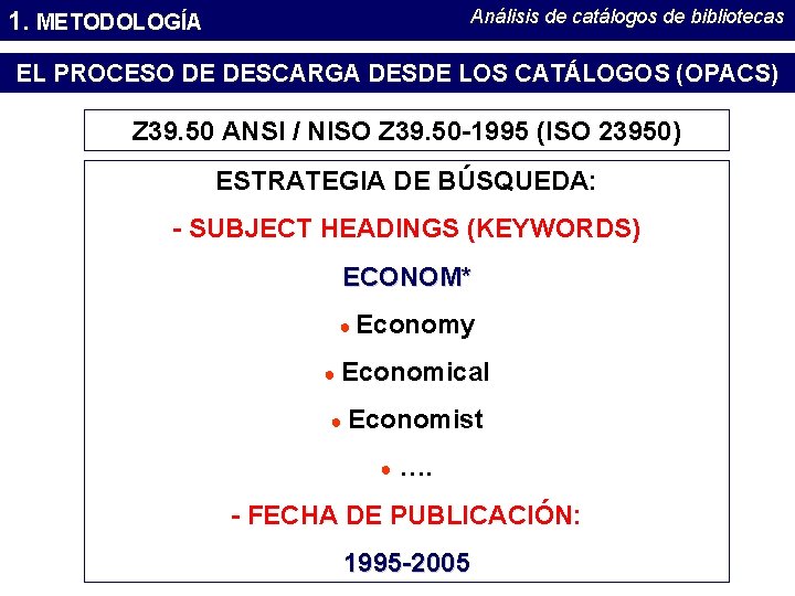 Análisis de catálogos de bibliotecas 1. METODOLOGÍA EL PROCESO DE DESCARGA DESDE LOS CATÁLOGOS