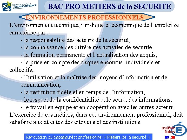 BAC PRO METIERS de la SECURITE ENVIRONNEMENTS PROFESSIONNELS L’environnement technique, juridique et économique de