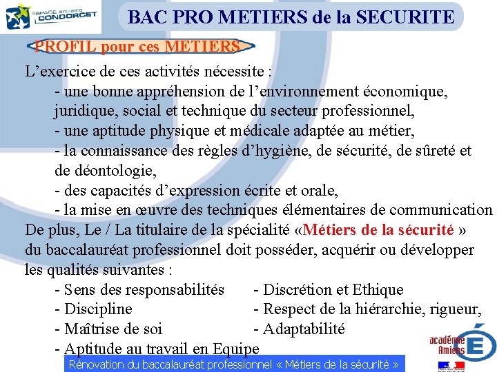 BAC PRO METIERS de la SECURITE PROFIL pour ces METIERS L’exercice de ces activités