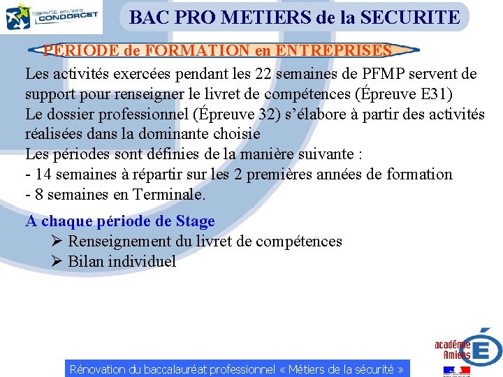 BAC PRO METIERS de la SECURITE PERIODE de FORMATION en ENTREPRISES Les activités exercées