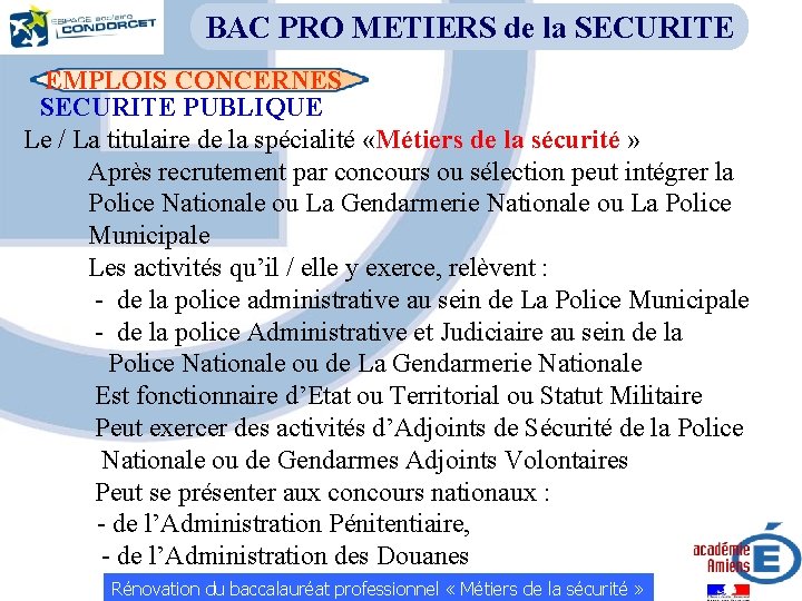 BAC PRO METIERS de la SECURITE EMPLOIS CONCERNES SECURITE PUBLIQUE Le / La titulaire