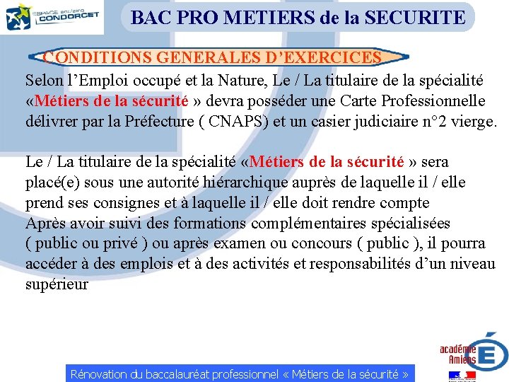 BAC PRO METIERS de la SECURITE CONDITIONS GENERALES D’EXERCICES Selon l’Emploi occupé et la