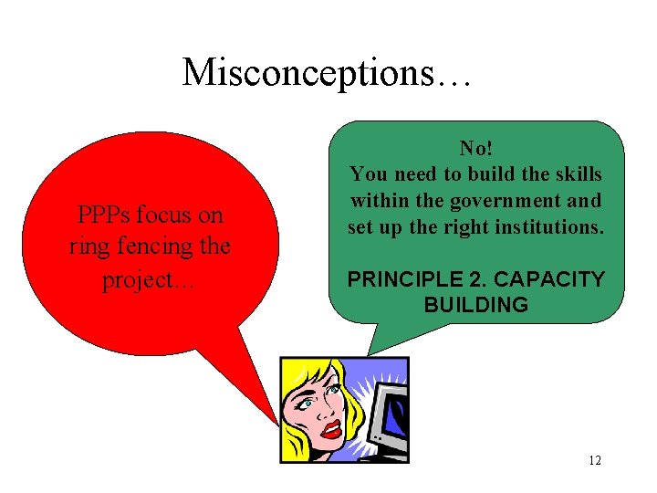 Misconceptions… PPPs focus on ring fencing the project… No! You need to build the