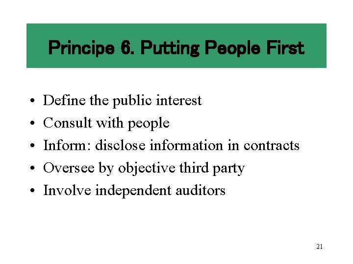 Principe 6. Putting People First • • • Define the public interest Consult with