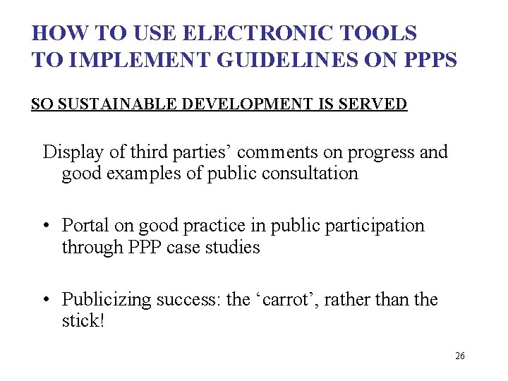 HOW TO USE ELECTRONIC TOOLS TO IMPLEMENT GUIDELINES ON PPPS SO SUSTAINABLE DEVELOPMENT IS