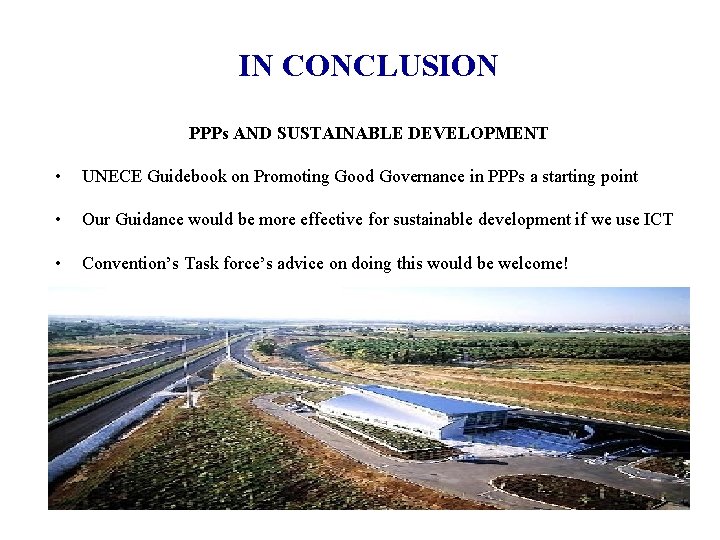 IN CONCLUSION PPPs AND SUSTAINABLE DEVELOPMENT • UNECE Guidebook on Promoting Good Governance in