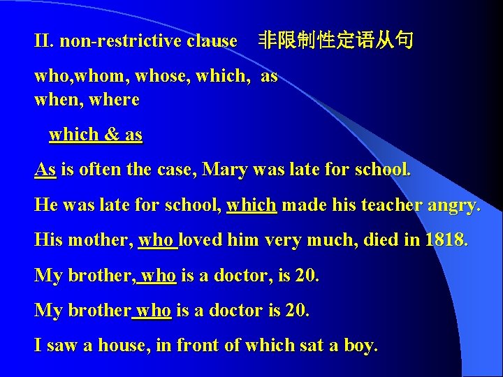 II. non-restrictive clause 非限制性定语从句 who, whom, whose, which, as when, where which & as II. non-restrictive clause 非限制性定语从句 who, whom, whose, which, as when, where which & as