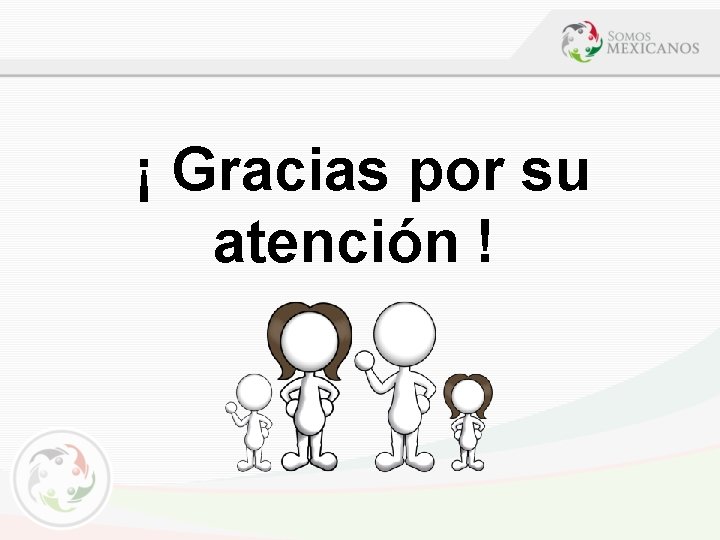 ¡ Gracias por su atención ! 