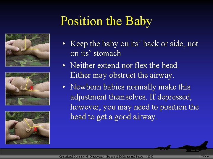 Position the Baby • Keep the baby on its’ back or side, not on