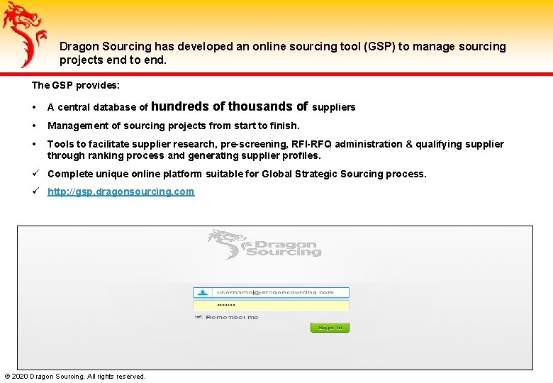 Dragon Sourcing has developed an online sourcing tool (GSP) to manage sourcing projects end