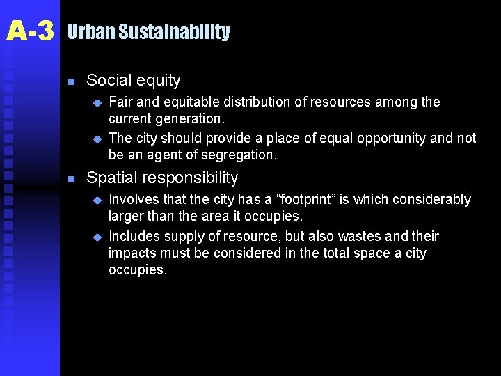 A-3 Urban Sustainability n Social equity u u n Fair and equitable distribution of