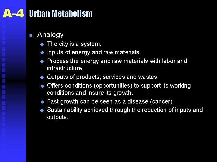 A-4 Urban Metabolism n Analogy u u u u The city is a system.