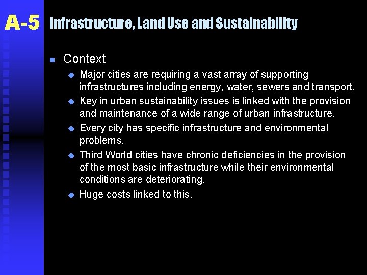 A-5 Infrastructure, Land Use and Sustainability n Context u u u Major cities are