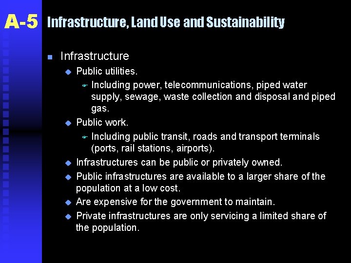 A-5 Infrastructure, Land Use and Sustainability n Infrastructure u u u Public utilities. F