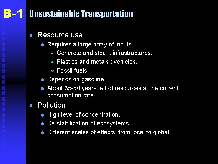 B-1 Unsustainable Transportation n Resource use u u u n Requires a large array