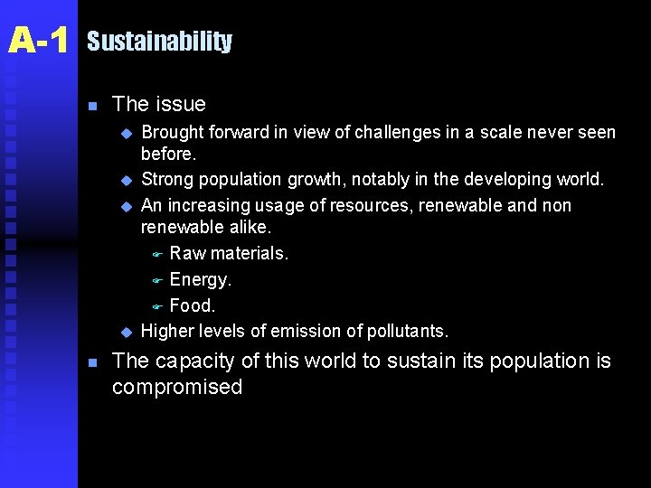 A-1 Sustainability n The issue u u n Brought forward in view of challenges