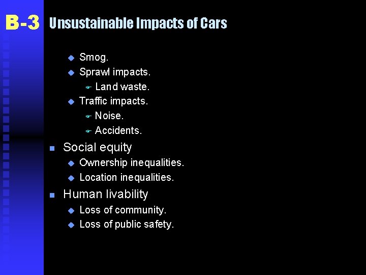 B-3 Unsustainable Impacts of Cars u u u n Social equity u u n