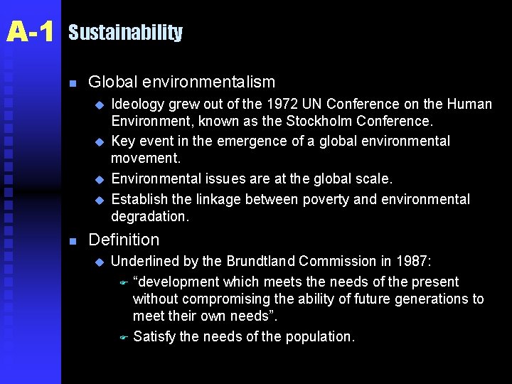A-1 Sustainability n Global environmentalism u u n Ideology grew out of the 1972