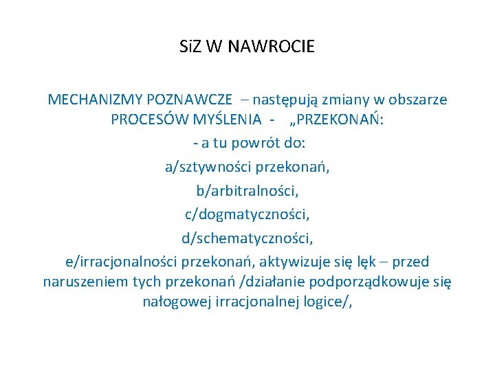 Si. Z W NAWROCIE MECHANIZMY POZNAWCZE – następują zmiany w obszarze PROCESÓW MYŚLENIA -