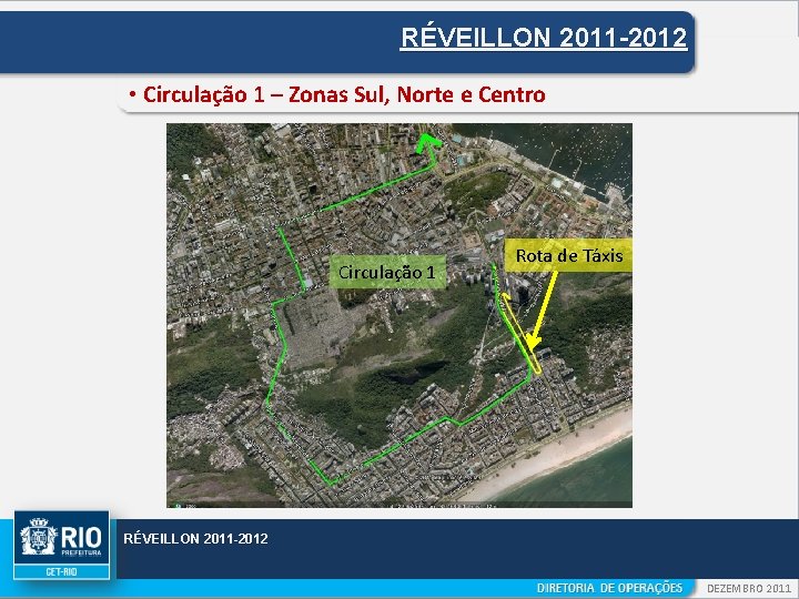 RÉVEILLON 2011 -2012 • Circulação 1 – Zonas Sul, Norte e Centro Circulação 1