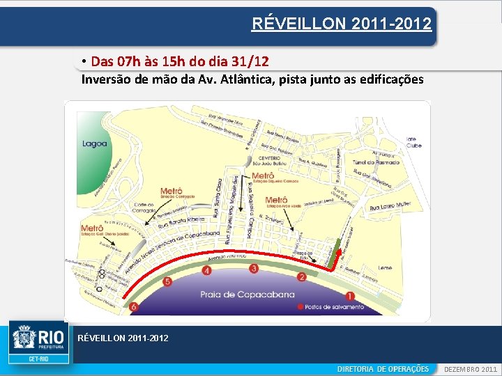 RÉVEILLON 2011 -2012 • Das 07 h às 15 h do dia 31/12 Inversão