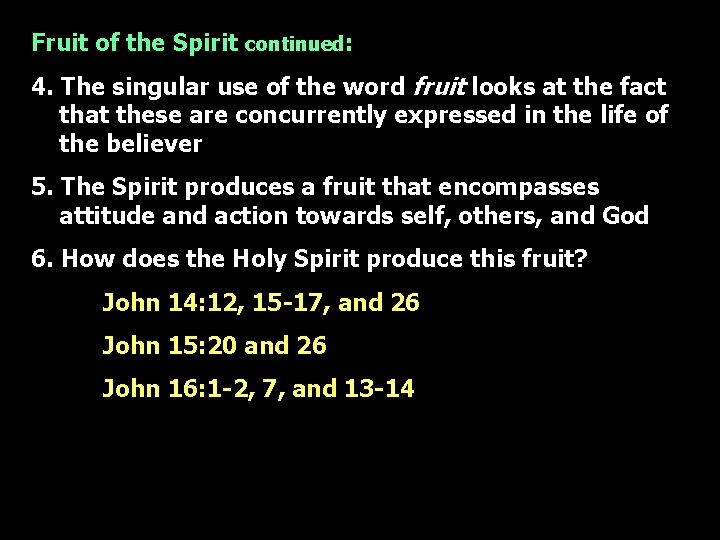 Fruit of the Spirit continued: 4. The singular use of the word fruit looks