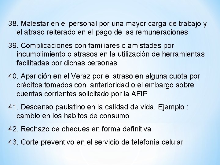 38. Malestar en el personal por una mayor carga de trabajo y el atraso