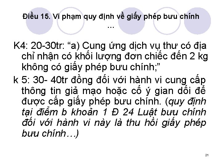 Điều 15. Vi phạm quy định về giấy phép bưu chính … K 4: